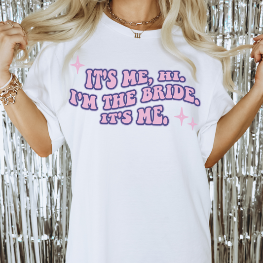 It's Me, Hi. I'm The Bride. It's Me. Swift Bach Party Shirt. Taylor Bachelorette Party Bride Shirt.